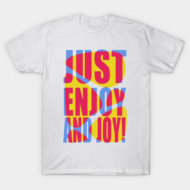 Enjoy & Joy T-Shirt by Adt Design